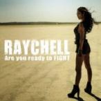 Raychell / Are you ready to Fight  〔CD〕