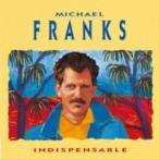 Michael Franks マイケルフランクス / Indispensable 国内盤 〔SHM-CD〕