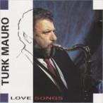 Turk Mauro / Love Songs 輸入盤 〔CD〕