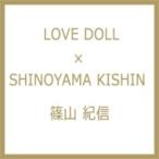 ショッピングKISHIN LOVE DOLL×SHINOYAMA KISHIN / 篠山紀信  〔本〕