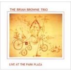 Brian Browne ブライアンブラウン / Live At The Park Plaza 輸入盤 〔CD〕