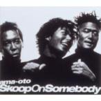 Skoop On Somebody スクープオンサムバディ / ama-oto  〔CD Maxi〕
