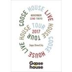 Goose house / Goose house Live House Tour 2017.11.22 TOKYO  〔DVD〕