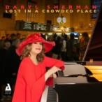 Daryl Sherman / Lost In A Crowded Place 輸入盤 〔CD〕