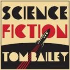 Tom Bailey / Science Fiction 輸入盤 〔CD〕