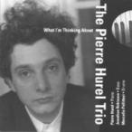 Pierre Hurel / What I'm Thinking About 輸入盤 〔CD〕