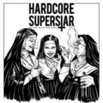 Hardcore Superstar ¥Ï¡¼¥É¥³¥¢¥¹¡¼¥Ñ¡¼¥¹¥¿¡¼ / You Can't Kill My Rock N' Roll ¹ñÆâÈ× ¡ÌCD¡Í