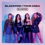 BLACKPINK / BLACKPINK IN YOUR AREA  〔CD〕