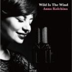 Anna Kolchina / Wild Is The Wind:  野性の息吹 国内盤 〔CD〕