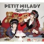 petit milady / Howling!! 【初回限定盤B】(CD+Blu-ray)  〔CD〕