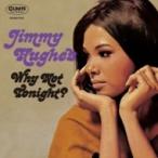 Jimmy Hughes ジミーヒューズ / Why Not Tonight? ＜紙ジャケット＞ 国内盤 〔CD〕
