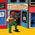 Tommy Guerrero トミーゲレロ / Dub Session 国内盤 〔CD〕