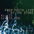 Fred Frith / Live At The Stone - All Is Always Now (3CD) 輸入盤 〔CD〕