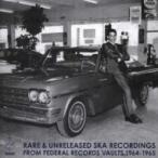 オムニバス(コンピレーション) / Rare  &amp;  Unreleased Ska Recordings From Federal Records Vaults:  1964-1965 国内盤 〔CD〕
