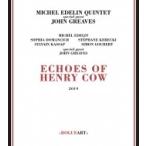 Michel Edelin / John Greaves / Echoes Of Henry Cow 輸入盤 〔CD〕