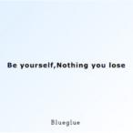 Blueglue / 信じ続けることで失うものなんて何もないよ  〔CD〕