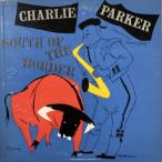 【HMV渋谷】CHARLIE PARKER/SOUTH OF THE BORDER(MGC513)