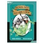 翌日発送・バットマン・テイルズ：ワンス・アポン・ア・クライム/デレク・フライドルフ