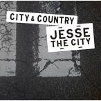 ジェシ・ザ・シティ Jesse The City / City & Country  / CD