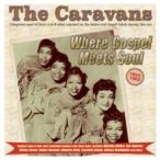 The * Caravan zThe Caravans / Where Gospel Meet Soul зарубежная запись [CD][ новый товар ]