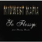 Midwest Mafia &amp;amp;amp;#8211; So Flossy