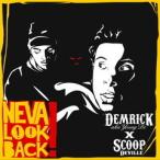 YOUNG DE aka DEMRICK x SCOOP DEVILLE / NEVA LOOK BACK