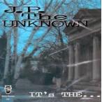 J.P. THE UNKNOWN / IT'S THE…