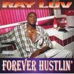 RAY LUV / FOREVER HUSTLIN