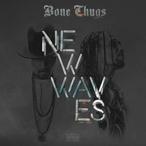 BONE THUGS / NEW WAVES