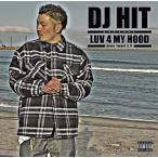 DJHIT / LUV 4 MY HOOD 〜never forget 3.11〜