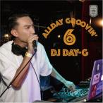 DJ DAY-G / ALLDAY GROOVIN VOL.6