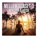 Mellow Sunset vol.3 / Mixed by DJ ATSU