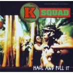 K-Squad / Haul And Pull It