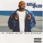 RAY LUV / A PRINCE IN EXILE