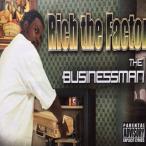 RICH THE FACTOR / THE BUSINESSMAN