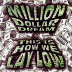 Million Dollar Dream &amp;#8211; This Is How We Lay Low