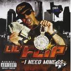 LIL` FLIP / I NEED MINE $$