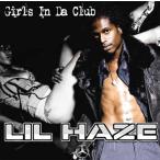 LIL HAZE / Girls In Da Club