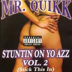 MR. QUIKK / STUNTIN ON YO AZZ VOL 2
