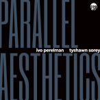 Parallell Aesthethics (2CD) (Ivo Perelman &amp;amp;amp;amp; Tyshawn Sorey)