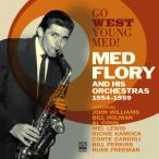 Go West Young Med! Med Flory &amp; His Orchestras 1954-1959 (Med Flory)