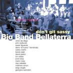 Don't Git Sassy (Big Band Bellaterra - directed by Eladio Reinon)