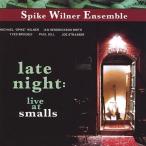 Late Night: Live At Smalls (Spike Wilner Ensemble)