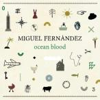 Ocean Blood (Miguel Fern&amp;#225;ndez)