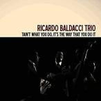 Tain’t What You Do, It’s The Way That You Do It (Ricardo Baldacci Trio)