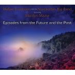 Episodes From The Future And The Past (Hakan Brostrom with The Norrbotten Big Band feat. Marilyn Mazur)