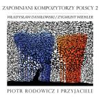 Zapomniani Polscy Kompozytorzy 2-Forgotten Polish Composers 2 (Piotr Rodowicz)