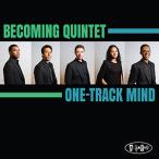 One-Track Mind (Becoming Quintet)