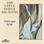 Then And Now (Steve Spiegl Big Band)