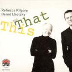 This And That (Rebecca Kilgore &amp;amp;amp; Bernd Lhotzky)